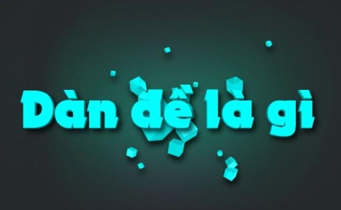 Dàn đề là gì và top 7 dàn đề hiệu quả nhất 644853331