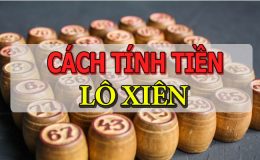 cách tính tiền lô xiên